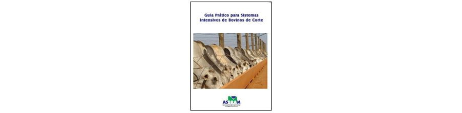 Guia Prático para Sistemas Intensivos de Bovinos de Corte.